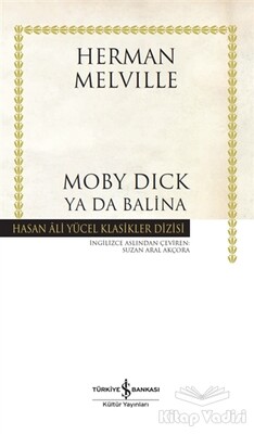 Moby Dick Ya Da Balina (Ciltli) - İş Bankası Kültür Yayınları