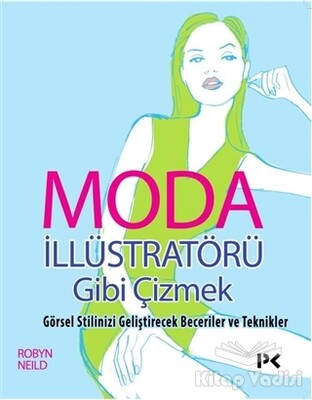 Moda İllüstratörü Gibi Çizmek - Profil Kitap