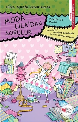 Moda Lila'dan Sorulur - Güzel, Açıkgöz, Cesur Kızlar - Can Çocuk Yayınları