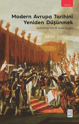 Modern Avrupa Tarihini Yeniden Düşünmek - Ketebe Yayınları