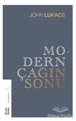 Modern Çağın Sonu - Ketebe Yayınları