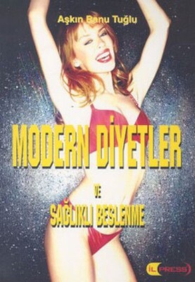 Modern Diyetler ve Sağlıklı Beslenme - İlpress Basım Yayın