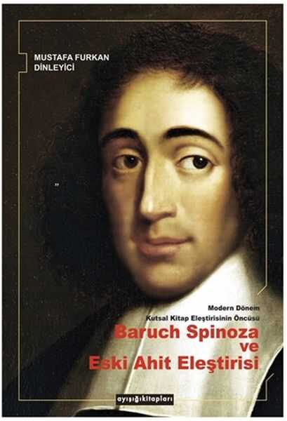 Ayışığı Kitapları - Modern Dönem Kutsal Kitap Eleştirisinin Öncüsü Baruch Spinoza ve Eski Ahit Eleştirisi