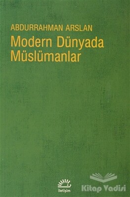 Modern Dünyada Müslümanlar - İletişim Yayınları