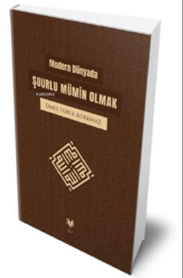 Modern Dünyada;Şuurlu Mümin Olmak - Rabbani Yayınevi