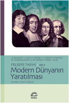 Modern Dünyanın Yaratılması / Felsefe Tarihi Cilt 2 - 1