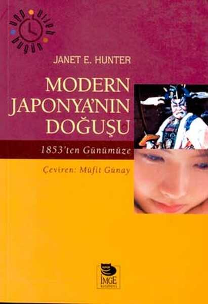 İmge Kitabevi Yayınları - Modern Japonya’nın Doğuşu 1853’ten Günümüze