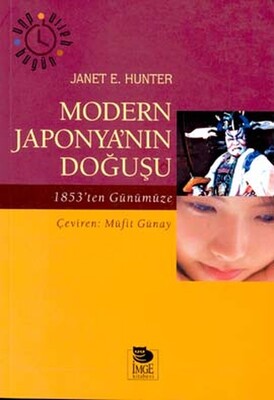 Modern Japonya’nın Doğuşu 1853’ten Günümüze - İmge Kitabevi Yayınları