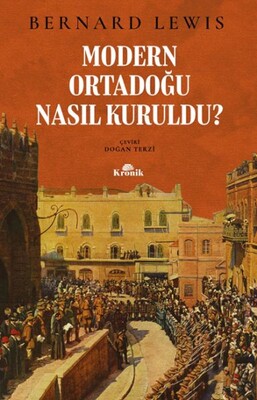 Modern Ortadoğu Nasıl Kuruldu? - Kronik Kitap