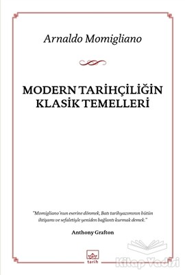 Modern Tarihçiliğin Klasik Temelleri - İthaki Yayınları