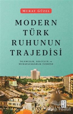 Modern Türk Ruhunun Trajedisi - 1