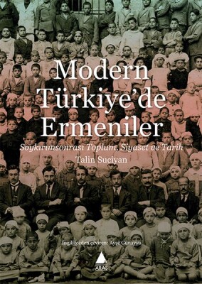 Modern Türkiye'de Ermeniler - Soykırımsonrası Toplum, Siyaset ve Tarih - Aras Yayıncılık