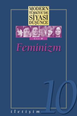 Modern Türkiyede Siyasi Düşünce Cilt 10 - Feminizm Ciltli - 1
