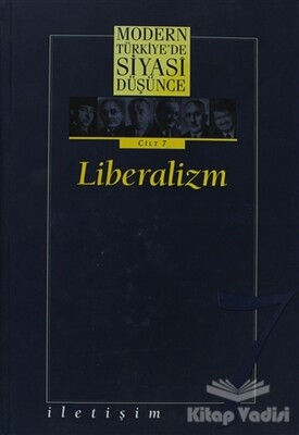 Modern Türkiye’de Siyasi Düşünce Cilt: 7 Liberalizm - İletişim Yayınları