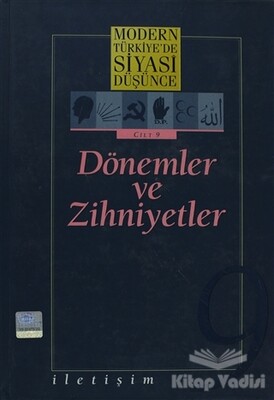 Modern Türkiye’de Siyasi Düşünce Cilt: 9 Dönemler ve Zihniyetler - İletişim Yayınları