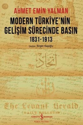 Modern Türkiye’nin Gelişim Sürecinde Basın 1831-1913 - İş Bankası Kültür Yayınları