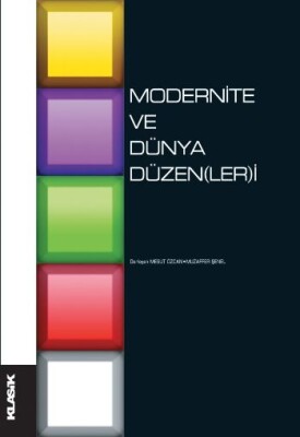 Modernite ve Dünya Düzenleri - Klasik Yayınları