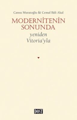 Modernitenin Sonunda - Yeniden Vitoria’yla - 1