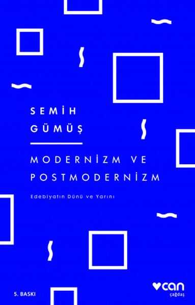 Can Yayınları - Modernizm ve Postmodernizm Edebiyatın Dünü ve Yarını