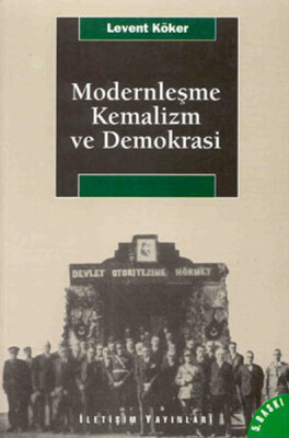 Modernleşme, Kemalizm ve Demokrasi - İletişim Yayınları