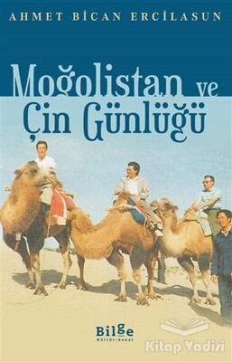 Moğolistan ve Çin Günlüğü - Bilge Kültür Sanat