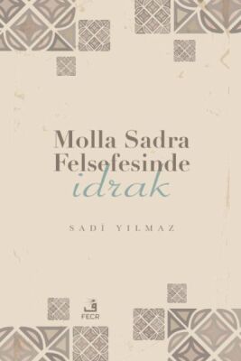 Molla Sadra Felsefesinde İdrak - 1