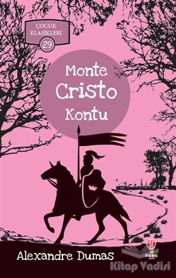 Monte Cristo Kontu - Çocuk Klasikleri 29 - Dahi Çocuk Yayınları
