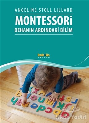 Montessori: Dehanın Ardındaki Bilim - Kaknüs Yayınları