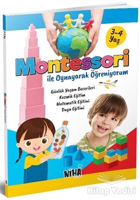 Montessori ile Oynayarak Öğreniyorum (3-4 Yaş) - Niha Çocuk