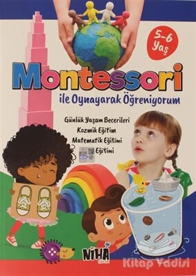 Montessori ile Oynayarak Öğreniyorum (5-6 Yaş) - Niha Çocuk