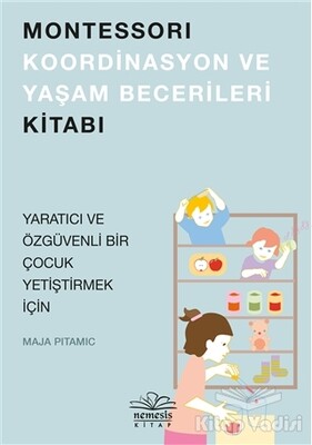 Montessori Koordinasyon ve Yaşam Becerileri Kitabı - Nemesis Kitap