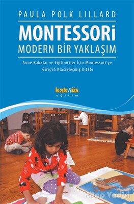 Montessori : Modern Bir Yaklaşım - Kaknüs Yayınları