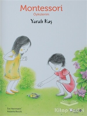 Montessori Öykülerim - Yaralı Kuş - Redhouse Kidz Yayınları