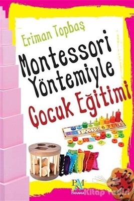 Montessori Yöntemiyle Çocuk Eğitimi - Panama Yayıncılık