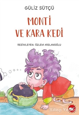 Monti ve Kara Kedi - Beyaz Balina Yayınları