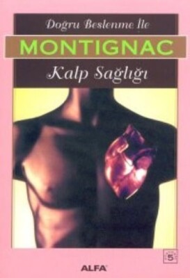 Montignac - Doğru Beslenme ile Kalp Sağlığı - Alfa Yayınları