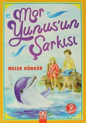 Mor Yunus'un Şarkısı - Altın Kitaplar Yayınevi