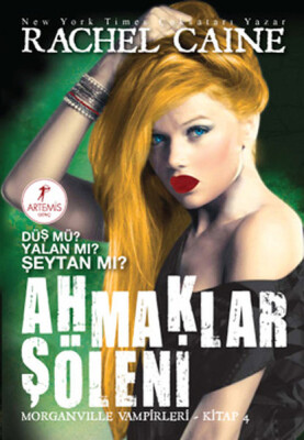 Morganville Vampirleri 04 Ahmaklar Şöleni - Artemis Yayınları