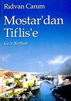 Mostar'dan Tiflis'e Gezi Notları - Birey Yayıncılık