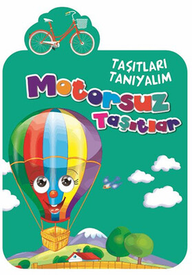 Motorsuz Taşıtlar Boyama Zamanı - Taşıtları Tanıyalım - Timaş Çocuk