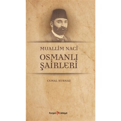 Muallim Naci - Osmanlı Şairleri - Kurgan Edebiyat