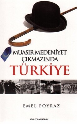 Muasır Medeniyet Çıkmazında Türkiye - İdil Yayıncılık
