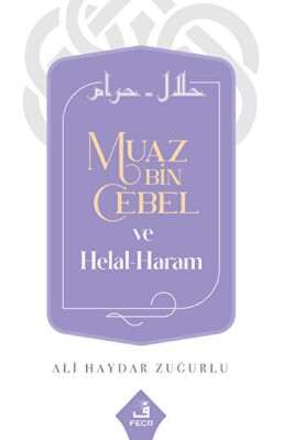 Muaz Bin Cebel ve Helal-Haram - Fecr Yayınları