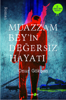 Muazzam Bey'in Değersiz Hayatı - Okuyan Us Yayınları