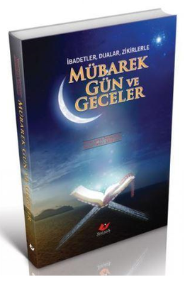 Mübarek Gün ve Geceler - Yeni Asya Neşriyat