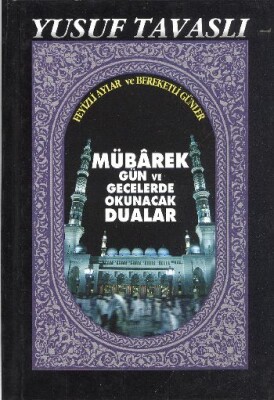 Mübarek Gün ve Gecelerde Okunacak Dualar (Ciltli-El Boy) (E16) - Tavaslı Yayınları