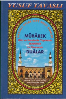 Mübarek Gün ve Gecelerde Yapılacak İbadetler ve Okunacak Dualar (Dergi Boy) (D19) - Tavaslı Yayınları