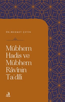 Mübhem Hadis ve Mübhem Ravinin Ta'dili - Fecr Yayınları