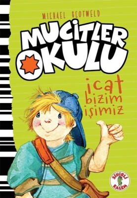 Mucitler Okulu - İcat Bizim İşimiz-Ciltli - Sihirli Kalem