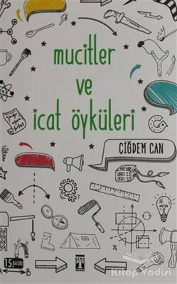 Mucitler ve İcat Öyküleri - Genç Timaş